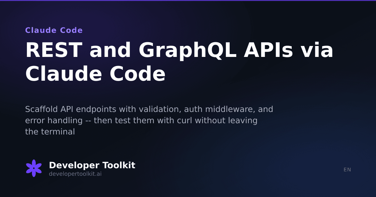 REST and GraphQL APIs via Claude Code | Developer Toolkit