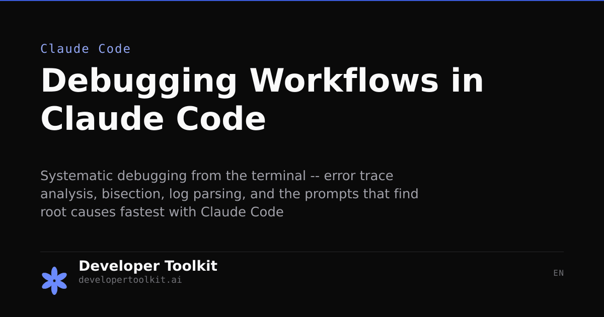 Debugging Workflows in Claude Code | Developer Toolkit