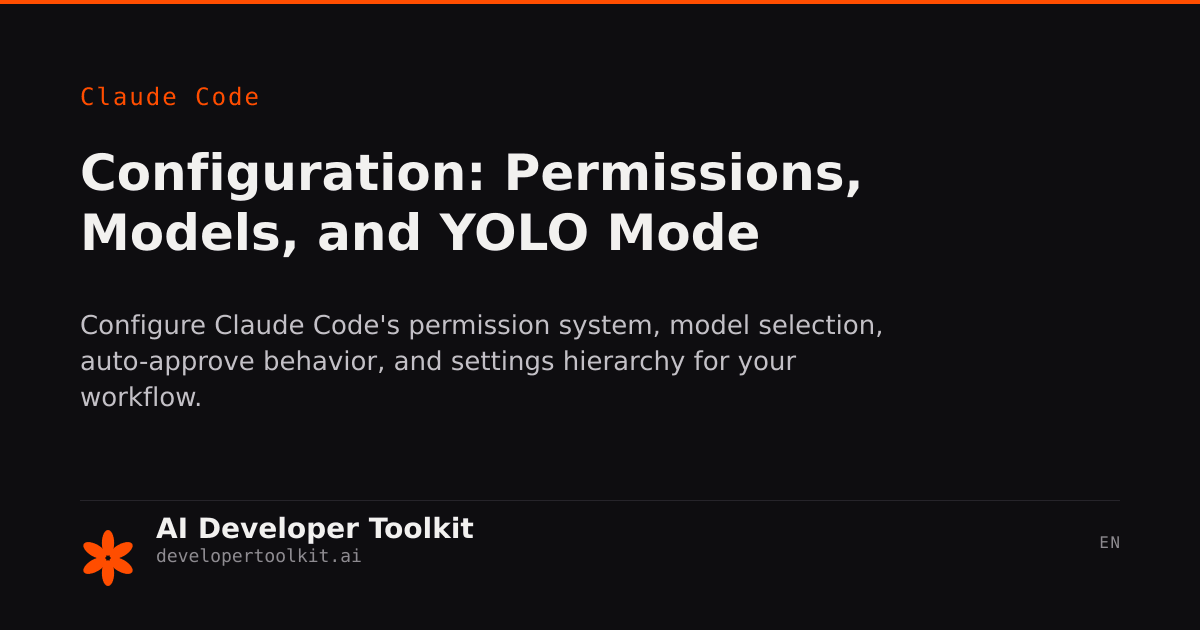 Configuration: Permissions, Models, and YOLO Mode | Developer Toolkit