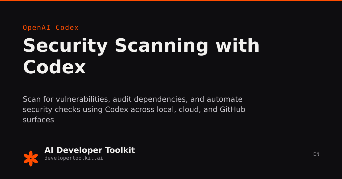 Security Scanning with Codex | Developer Toolkit
