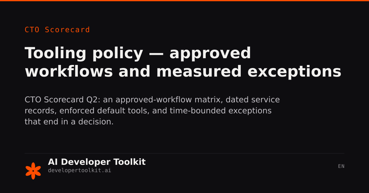 Tooling policy — standardized stack with an exception process ...