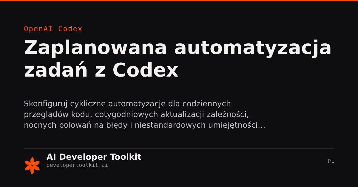 Zaplanowana automatyzacja zadań z Codex | Developer Toolkit
